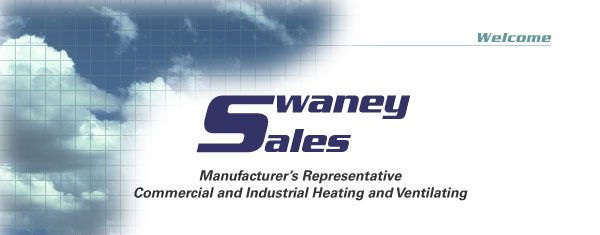 Swaney Sales - Manufacturer's Representative for Commercial and Industrial Heating and Ventilating Equipment